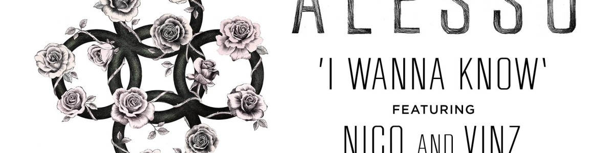 Alesso – I Wanna Know ft. Nico & Vinz